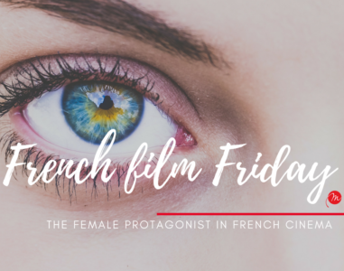 MyFrenchLife™ – MyFrenchLife.org – French film Friday: the female protagonist – iconic female roles in French cinema