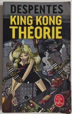 MyFrenchLife™ – MyFrenchLife.org – King Kong Théorie, Virginie Despentes – in theatre: unsettling, raw, fantastic