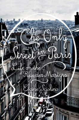 MyFrenchLife™ - The Only Street in Paris - Rue des Martyrs - Book - Richard Nahem