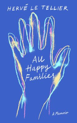 MyFrenchLife™ – MyFrenchLife.org - Hervé Le Tellier - All Happy Families: a memoir - book review