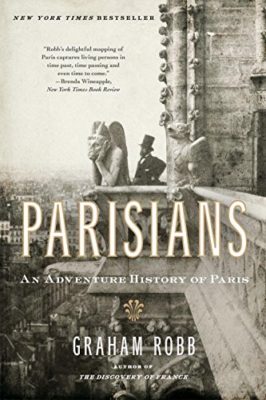 MyFrenchLife™ – MyFrenchLife.org – MyFrenchLife™ - Parisians - An adventure history of Paris - Graham Robb - Book review